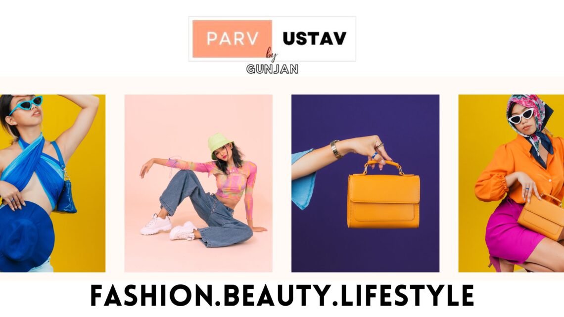 Introduction to Parvustav – A Lifestyle Blog by Gunjan